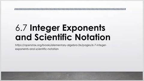 Elementary Algebra 6.7 Integer Exponents and Scientific Notation