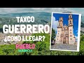 🎒 DE MOCHILAZO A TAXCO GUERRERO, PUEBLO MAGICO DE MÉXICO - 2021 ¿Que hacer y cuanto cuesta? - Día 1