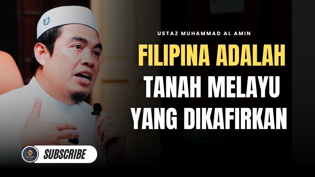 Filipina Adalah Tanah Melayu Yang Dikafirkan, Kita Telah Ditipu Mereka - Ustaz Muhammad Al Amin