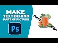 How to Make Text Behind Part of an Picture in Photoshop