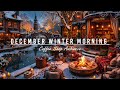 December Winter Morning At Outdoor Coffee Shop Ambience Relaxing Jazz Instrumental Music For Working 