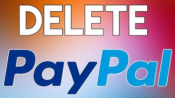 How To Delete PayPal Account Permanently