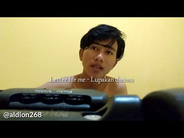 LETTER FOR ME - LUPAKAN DIRIMU | COVER ALDION class=