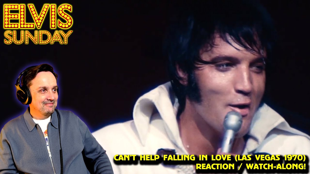 ELVIS SUNDAY! CAN’T HELP FALLING IN LOVE (LAS VEGAS 1970) REACTION