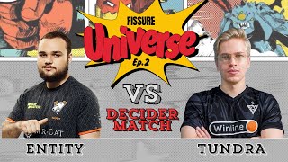 ENTITY VS TUNDRA - THIS TEAM IS TOO STRONG - DECIDER MATCH - FISSURE UNIVERSE 2 DOTA 2