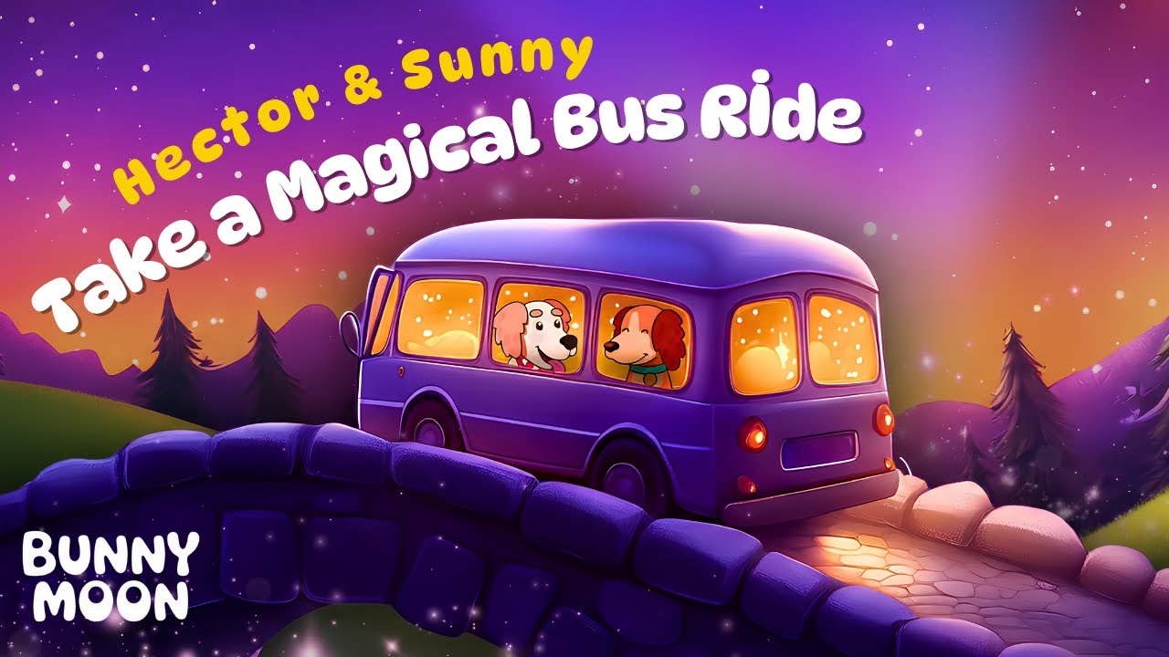 Hector & Sunny Take a Magical Bus Ride 🚌 Best Bedtime Stories for Kids ...