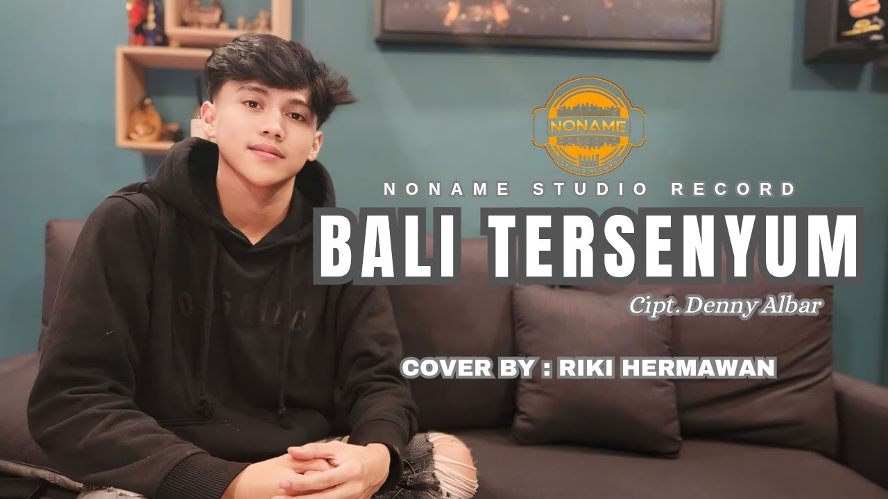 BALI TERSENYUM - RIKI HERMAWAN(COVER)