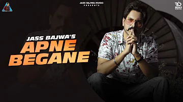 Apne Begane (Official Video) Jass Bajwa | Punjabi Songs 2020