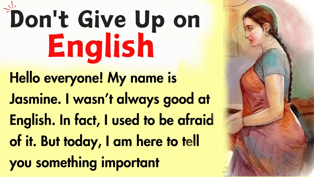 Don't Give Up on English || Learn English Through Story || Improve ...