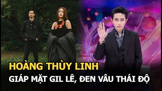 Hoàng Thùy Linh giáp mặt Gil Lê, Đen Vâu thái độ