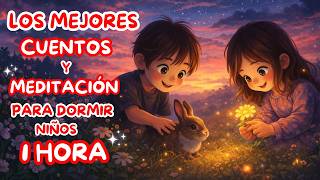 🌙✨Los mejores CUENTOS y MEDITACIÓN para dormir niños | Recopilación especial 1 HORA del Rincón