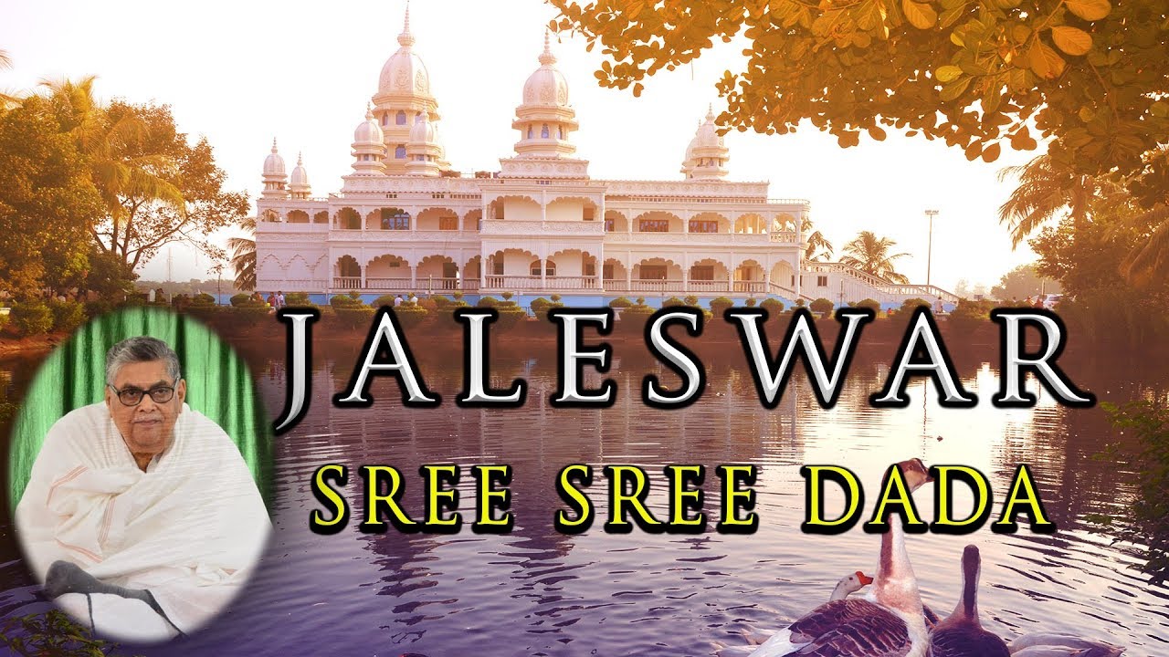 JALESWAR SATSANG VIHAR || ACHARYADEV SREE SREE DADA || 009