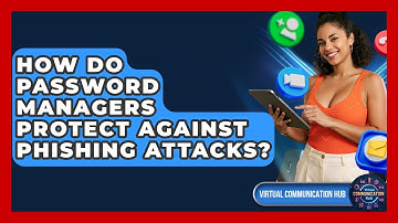 How Do Password Managers Protect Against Phishing Attacks? - Virtual Communication Hub