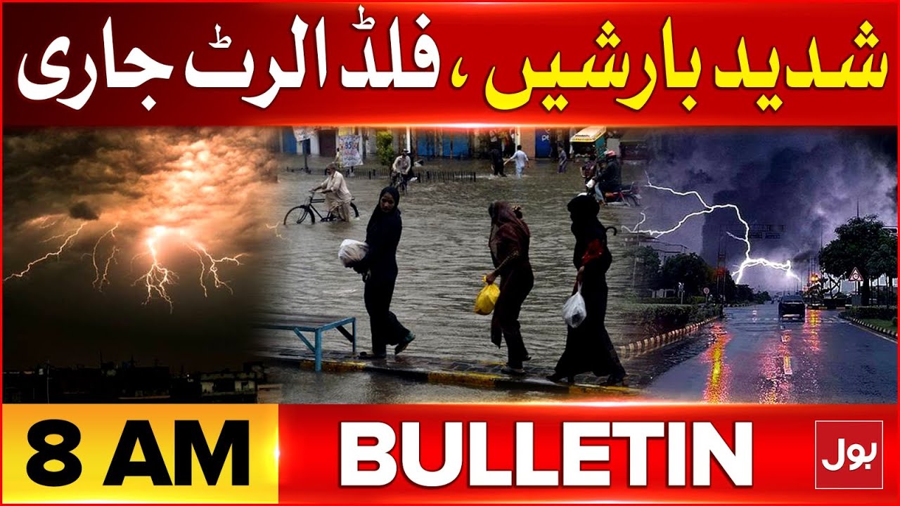 Heavy Rains & Flood Alert Issued | BOL News Bulletin at 8 AM | Pakistan ...