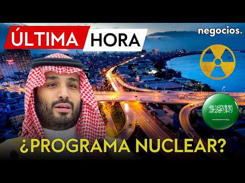 ÚLTIMA HORA | Alerta nuclear en Oriente Medio: Arabia Saudí contempla un programa de armas atómicas
