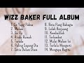 Wizz baker  full album terbaru laguterbaru fullalbum wizzbaker