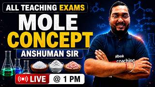 SSB TGT, Assistant Teacher, Odisha Bed 2026 | Chemistry | Mole concepts by Anshuman Sir