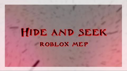 *CLOSED* Hide and seek MEP || READ DESCRIPTION