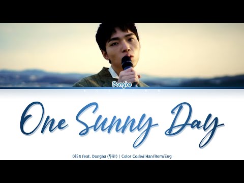 015B feat. Dongha (동하) - One Sunny Day (오늘 그녀는 무슨 말이 하고 싶었던 걸까) [Color Coded Lyrics Han/Rom/Eng]