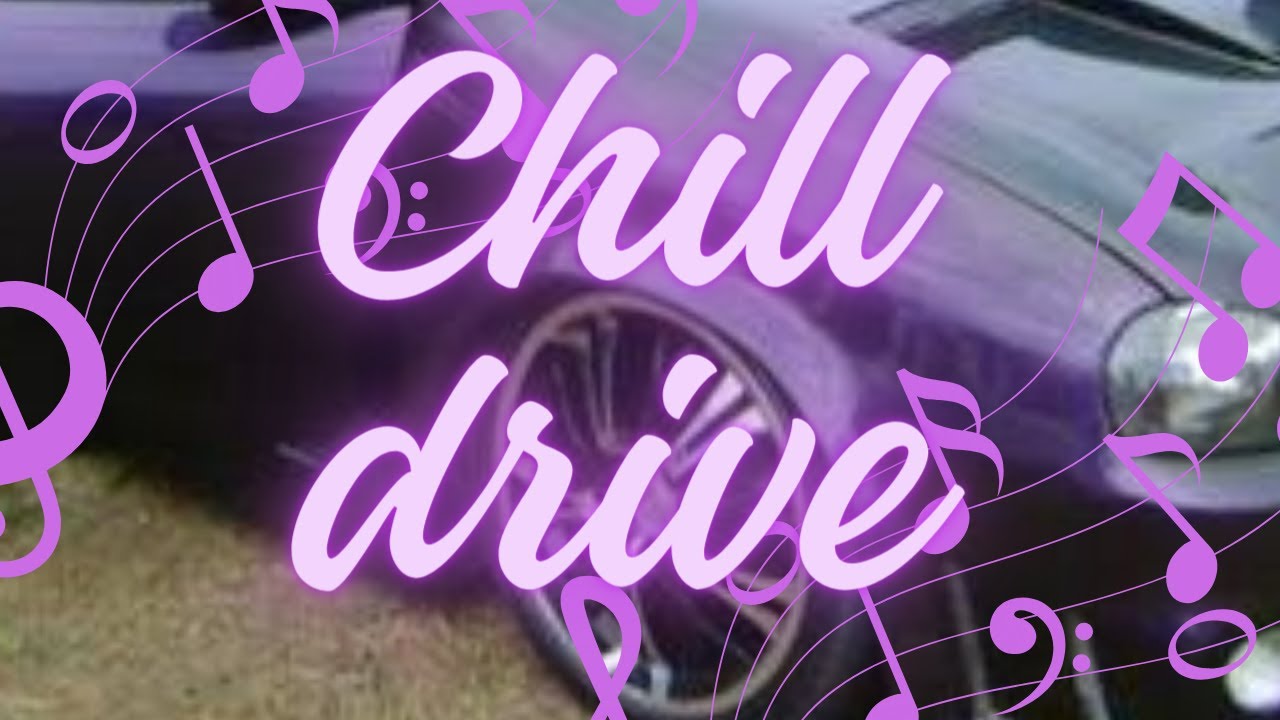 chill drive - YouTube