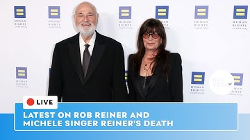 Watch live: Latest on Rob Reiner and Michele Singer Reiner