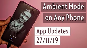Ambient Display Mode on Any Phone, Incognito Maps, Google Duo Low Light Mode | App Updates