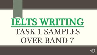 IELTS Academic Writing Task 1 Samples Over band 7- IELTS Academic Writing