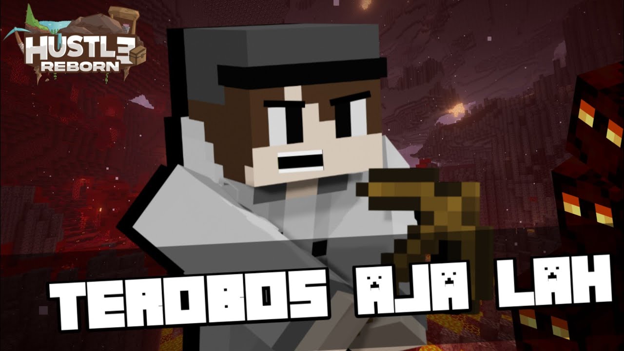 Usahaku untuk pulang lewat Nether - [HUSTLE REBORN] - Eps 2