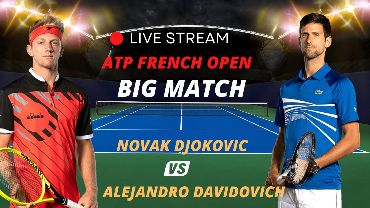 ATP LIVE NOVAK DJOKOVIC VS ALEJANDRO DAVIDOVICH ATP ROLAND GARROS 2023 TENNIS MATCH PREVIEW STREAM