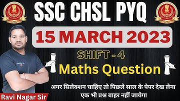 SSC CHSL 15 March 2023 Shift 4 | Previous Year Question Paper | Maths Important Tricks | By Ravi Sir