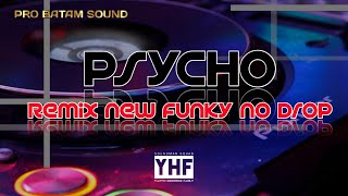 PSICHO NEW FUNKY NO DROP 2021 | PRO BATAM SOUND x DJ ARUL V3™
