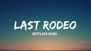 Video thumbnail of "Restless Road - Last Rodeo (lyrics)"