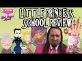 Little Princess School Review