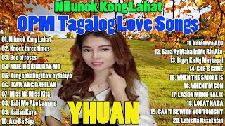 Yhuan Tagalog Love Songs Nonstop 2024🎀🎀 OPM Love Songs 2024 💝💝 Nilunok Kong Lahat 🧡🧡