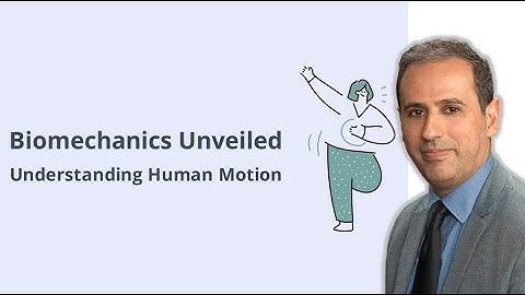 Inleiding tot biomechanica | Vormen van menselijke beweging uitgelegd met praktijkvoorbeelden #001