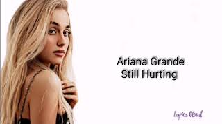 Ariana Grande - Still Hurting (Lyrics)