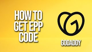 How To Get Epp Code GoDaddy Tutorial