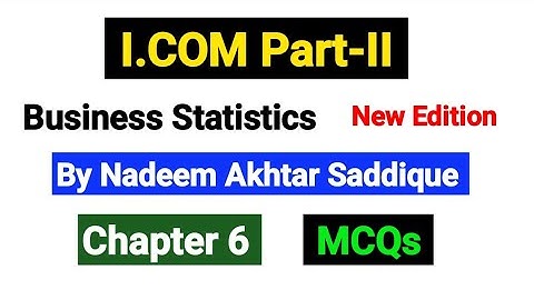 Chapter No 6 MCQs | I.COM Part-II Business Statistics New Edition By Nadeem Akhtar |
