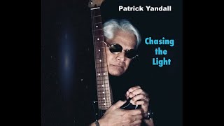 Chasing the Light- new single from Jazz Guitarist Patrick Yandall 2021