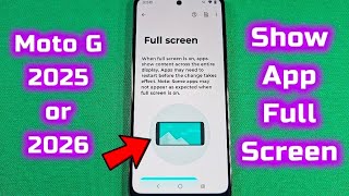 How to get full screen display Moto G power Android phone