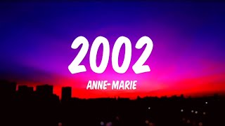 Anne-Marie - 2002 (Lyrics)