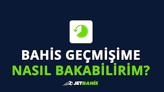 Jetbahis'de Bahis Geçmişime Nasıl Bakabilirim