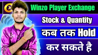 Winzo Player Exchange मे Stock & Quantity कब तक Hold कर सकते है ! Winzo Player Exchange