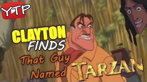 YTP | Clayton vindt die kerel genaamd Tarzan