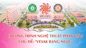 [TRỰC TIẾP] Chương trình Nghệ thuật Phật giáo, chủ đề: "Vesak Rạng Ngời"