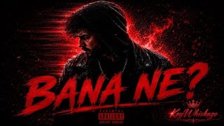Bana Ne ?