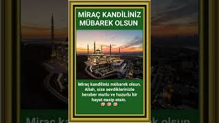 10. Mi̇raç Kandi̇li̇. Mi̇raç Kandi̇li̇ni̇z Mübarek Olsun. Hayirli Kandi̇ller. Mi̇rac Kandi̇li̇. Mi̇raç Gecesi̇.