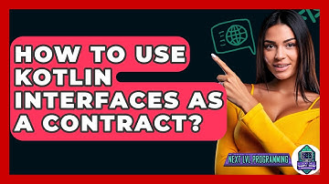 How To Use Kotlin Interfaces As A Contract? - Next LVL Programming