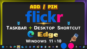 How to Add/Pin Flickr Link/Icon to Desktop & Taskbar Toolbar with Microsoft Edge on Windows PC