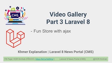 91. Video Gallery Part 3 Laravel 8 New Portal CMS - Khmer HKimhab - not seo